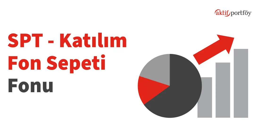 Katılım Fon Sepeti Fonu (SPT)