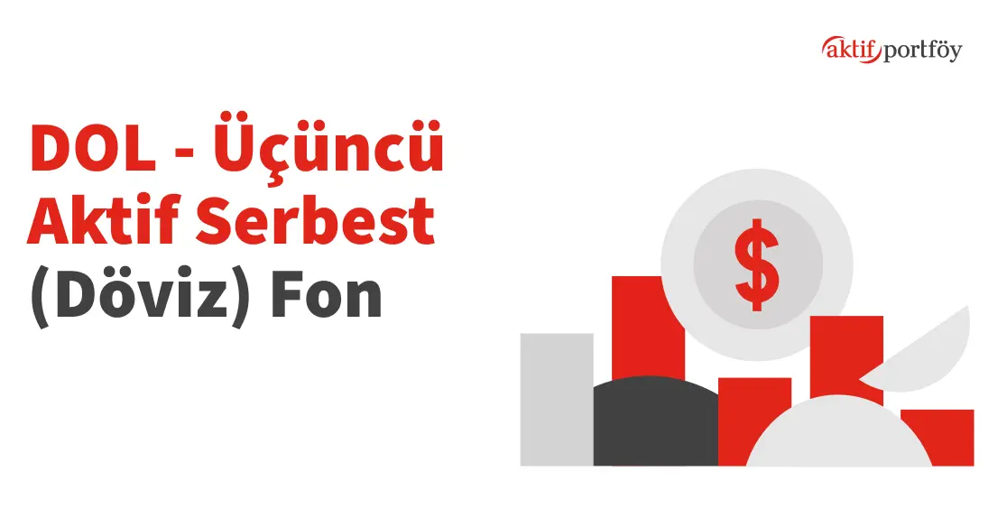 Üçüncü Aktif Serbest (Döviz) Fon (DOL)