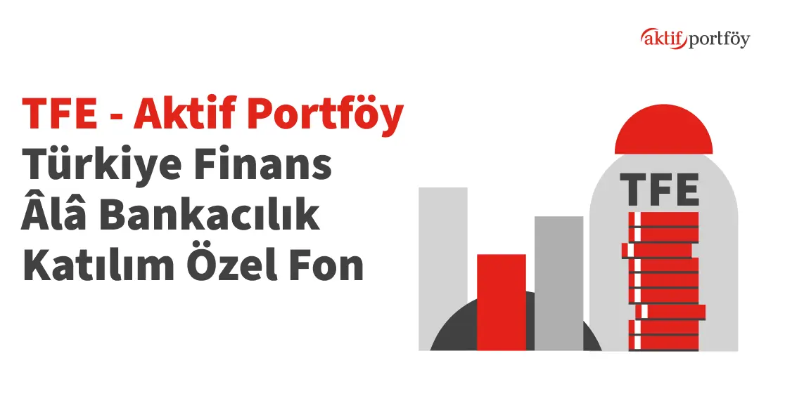 Türkiye Finans Ala Bankacılık Katılım Özel Fon (TFE)