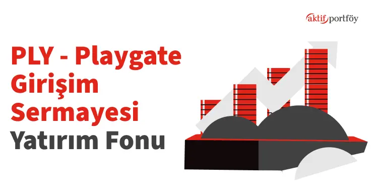 Playgate Girişim Sermayesi Yatırım Fonu (PLY)